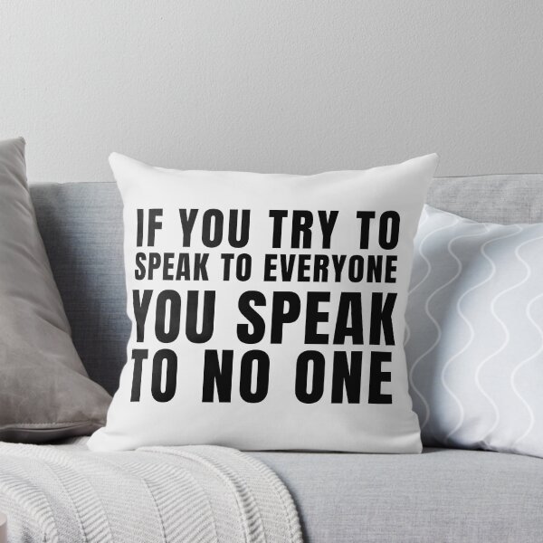 Item preview, If you try to speak to everyone, You speak to no one. designed and sold by tnwbank.