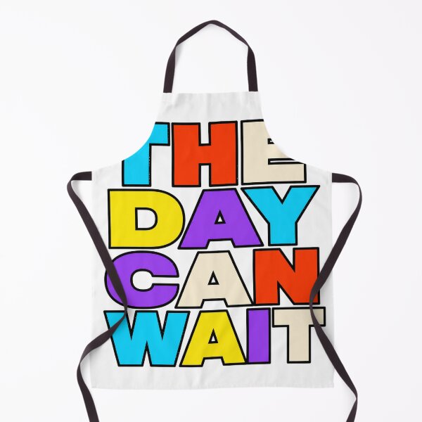 Item preview, The Day Can Wait designed and sold by aihrgdesign.