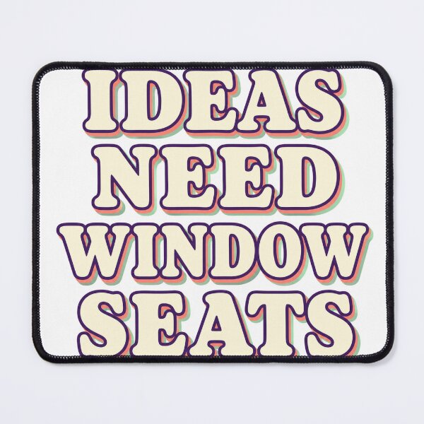 Item preview, Ideas Need Window Seats designed and sold by aihrgdesign.