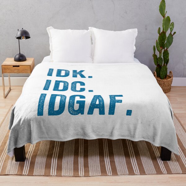 Item preview, IDK ,IDC, IDGAF, I Don't Know I Don't Care I Don't Give a F. sarcastic, anti-social message designed and sold by aponwao.