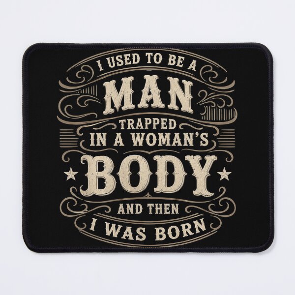 Item preview, (ON BACK) I Used to Be A Man Trapped in A Woman's Body Men Funny designed and sold by kotastiart.
