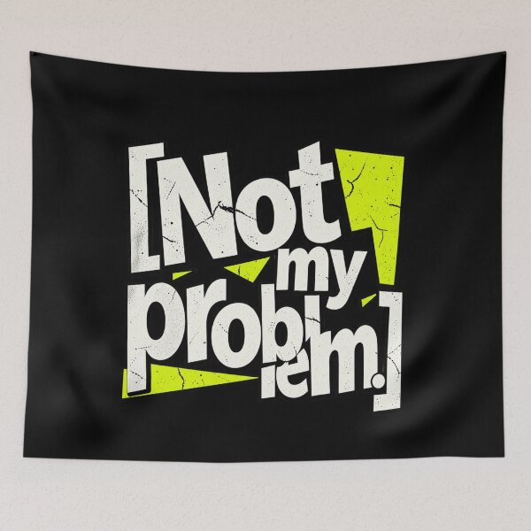 Item preview, Not My Problem designed and sold by FatmaAhmed90.