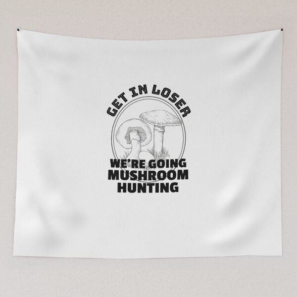 Item preview, Mushroom Hunting Get in Loser Funny Mushrooming Gift designed and sold by TrndSttr.