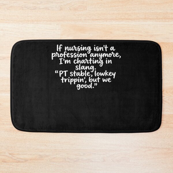 Item preview, If Nursing Isn'T A Profession Anymore I'M Charting In Slang designed and sold by JamesCrArt.