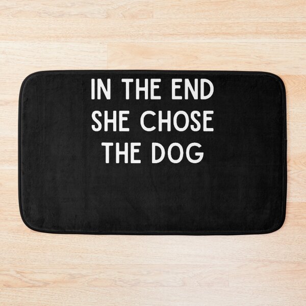 Item preview, In The End She Chose The Dog designed and sold by JamesCrArt.