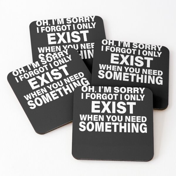 Item preview, I Only Exist When You Need Something Funny Sarcastic Sayings designed and sold by JamesCrArt.