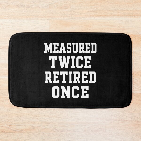 Item preview, Measured Twice Retired Once Funny Carpenter Retirement Gift designed and sold by BrushStrokesInk.