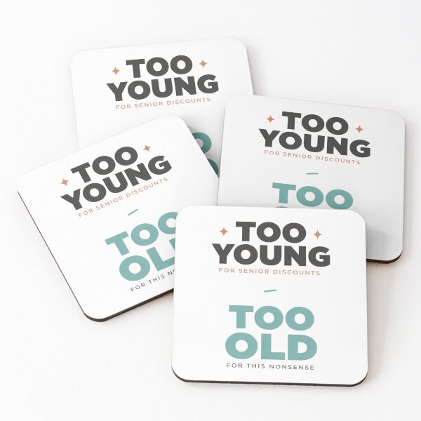 Item preview, Too Young for Senior Discounts designed and sold by Sezee.