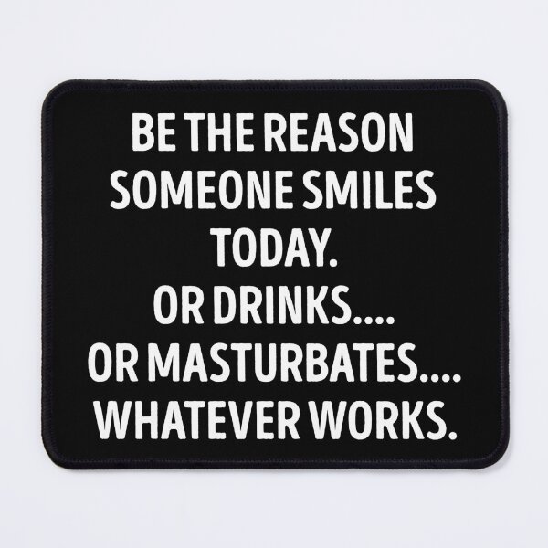 Item preview, Be The Reason Someone Smiles Funny Sarcastic Quote designed and sold by WhistleCloset.