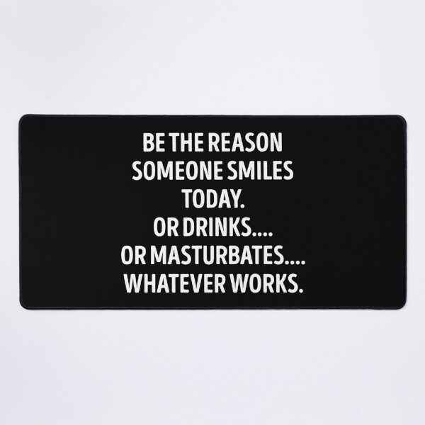 Item preview, Be The Reason Someone Smiles Funny Sarcastic Quote designed and sold by WhistleCloset.