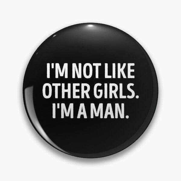 Item preview, I'm Not Like Other Girls I'm A Man Funny Sarcastic Quote designed and sold by WhistleCloset.