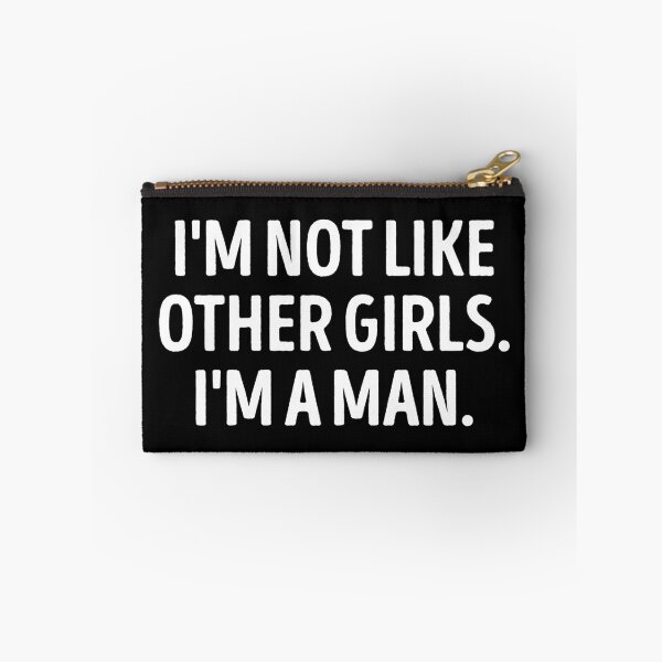 Item preview, I'm Not Like Other Girls I'm A Man Funny Sarcastic Quote designed and sold by WhistleCloset.
