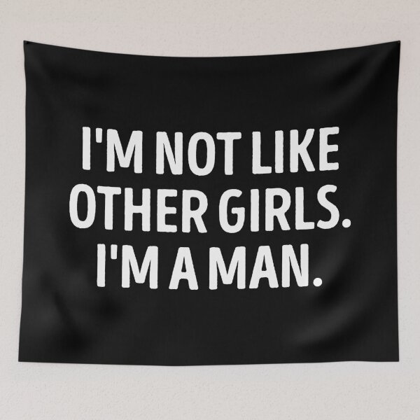 Item preview, I'm Not Like Other Girls I'm A Man Funny Sarcastic Quote designed and sold by WhistleCloset.