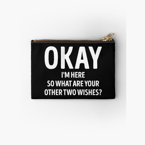 Item preview, Okay I'm Here So What Are Your Other Two Wishes Sarcastic designed and sold by WhistleCloset.