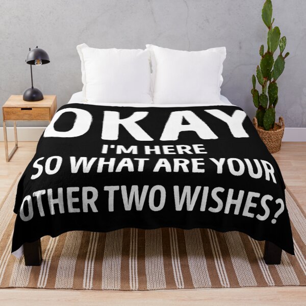 Item preview, Okay I'm Here So What Are Your Other Two Wishes Sarcastic designed and sold by WhistleCloset.