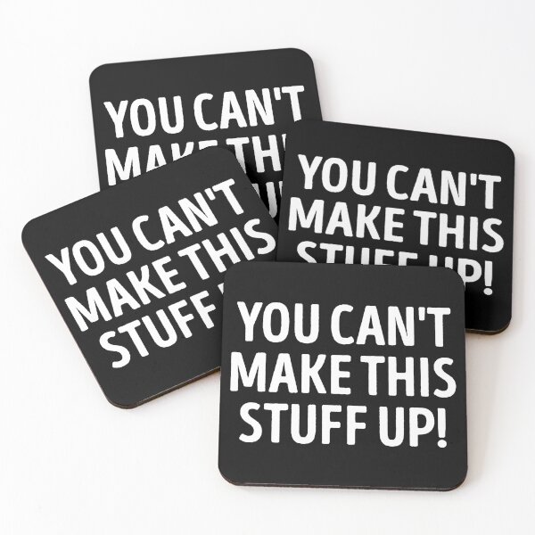 Item preview, You Can't Make This Stuff Up Funny Slogan designed and sold by WhistleCloset.