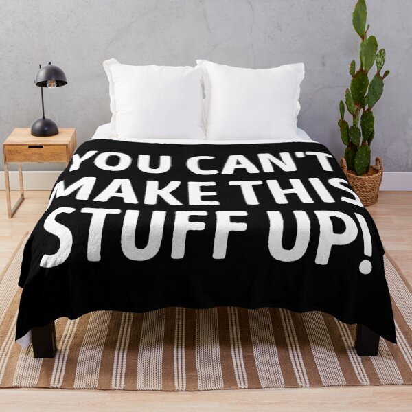 Item preview, You Can't Make This Stuff Up Funny Slogan designed and sold by WhistleCloset.