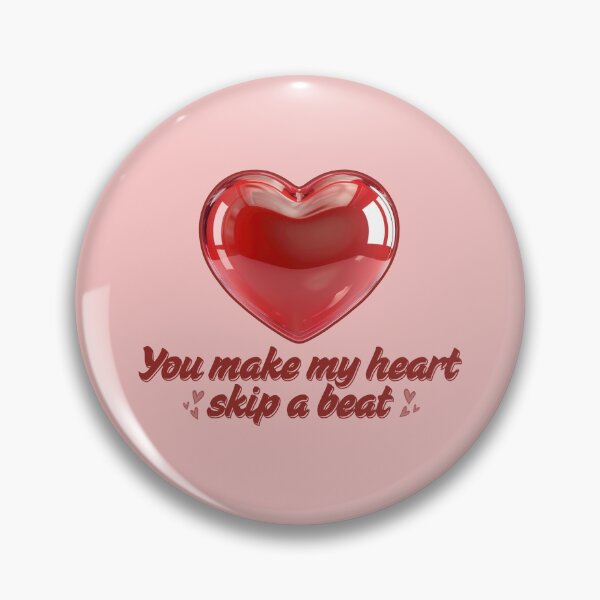 Item preview, You Make My Heart Skip A Beat.  designed and sold by Cellywi.
