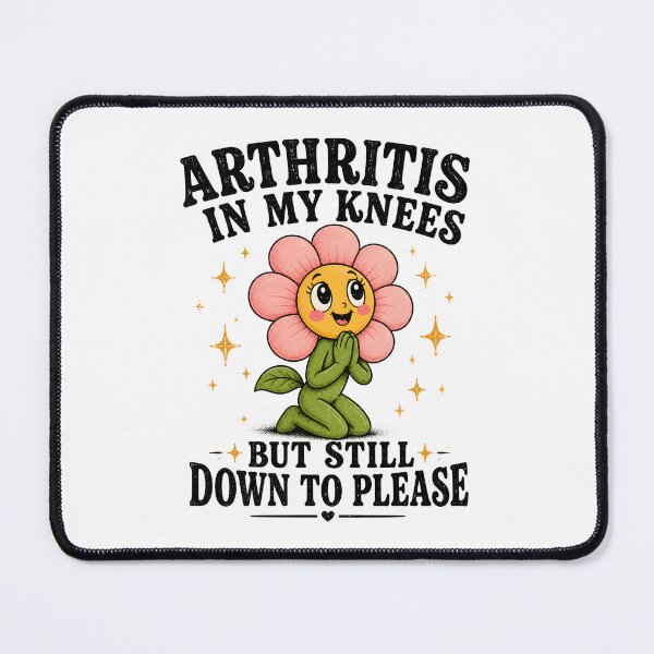 Item preview, Arthritis in My Knees But Still Down to Please designed and sold by Animavera.