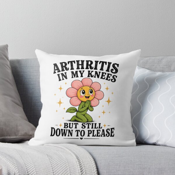 Item preview, Arthritis in My Knees But Still Down to Please designed and sold by Animavera.