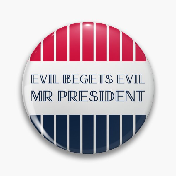 Item preview, Evil Begets Evil Mr President designed and sold by spiritofarsenic.