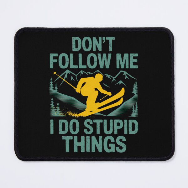 Item preview, Funny Skiing Don't Follow Me I Do Stupid Things designed and sold by Kwaiianabshopp.