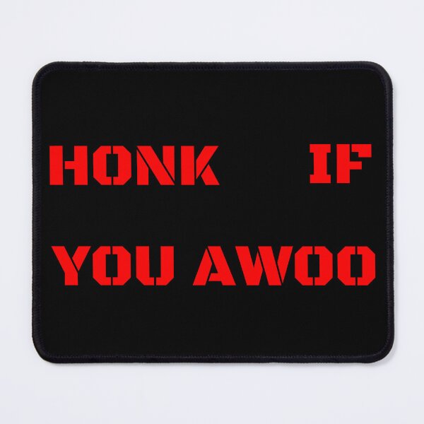 Item preview, Honk If You Awoo designed and sold by JammerSammer.