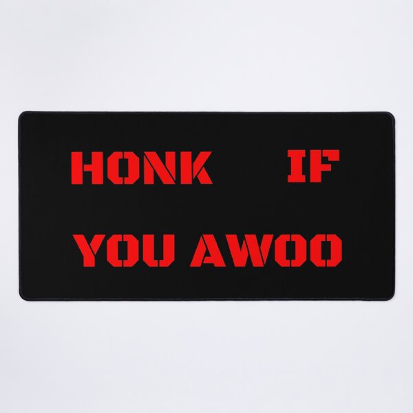 Item preview, Honk If You Awoo designed and sold by JammerSammer.