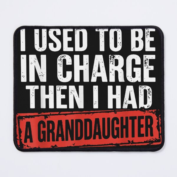 Item preview, I Used to Be in Charge Then I Had A Granddaughter Grandpa designed and sold by forthelovat12.