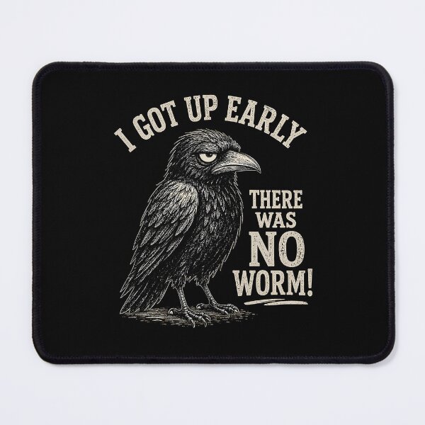 Item preview, I Got Up Early But There was No Worm designed and sold by CelidaBonde.