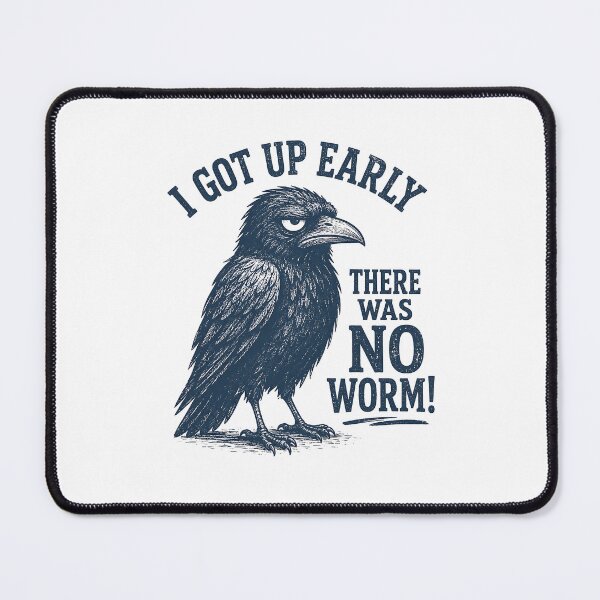 Item preview, I Got Up Early But There was No Worm designed and sold by CelidaBonde.