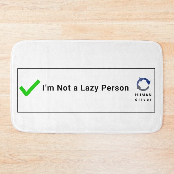 Item preview, I'm Not A Lazy Person Human Driver Funny Graphic designed and sold by SK ArtNest.