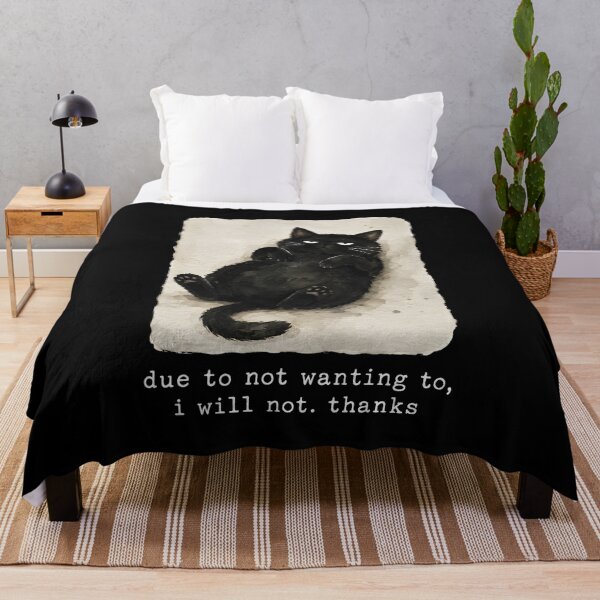 Item preview, Due to Not Wanting to I Will Not Thanks Cat designed and sold by a-turner-paint.