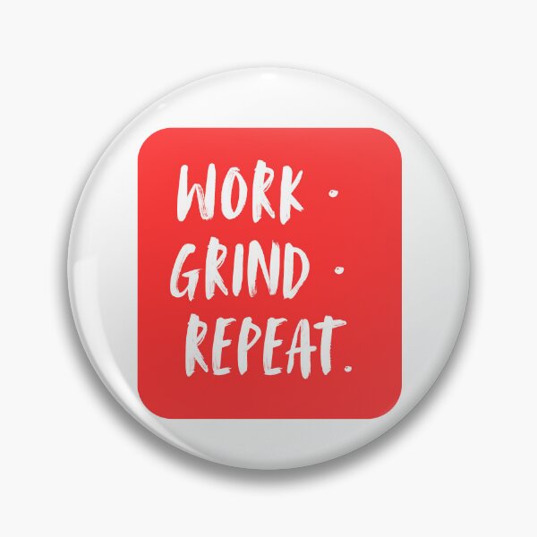 Item preview, WORK GRIND REPEAT — Motivational Work Ethic Typography designed and sold by Brensa.