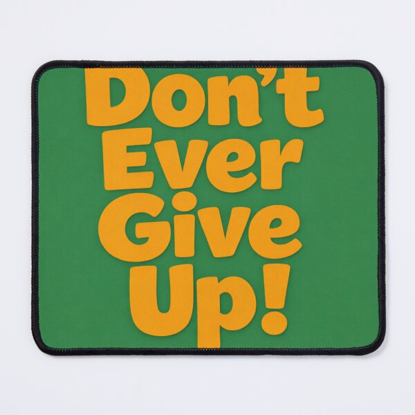 Item preview, Don’t Ever Give Up ! designed and sold by Resilient Roots Customs Oakland.