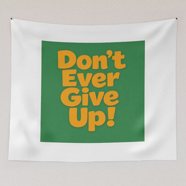 Item preview, Don’t Ever Give Up ! designed and sold by Resilient Roots Customs Oakland.
