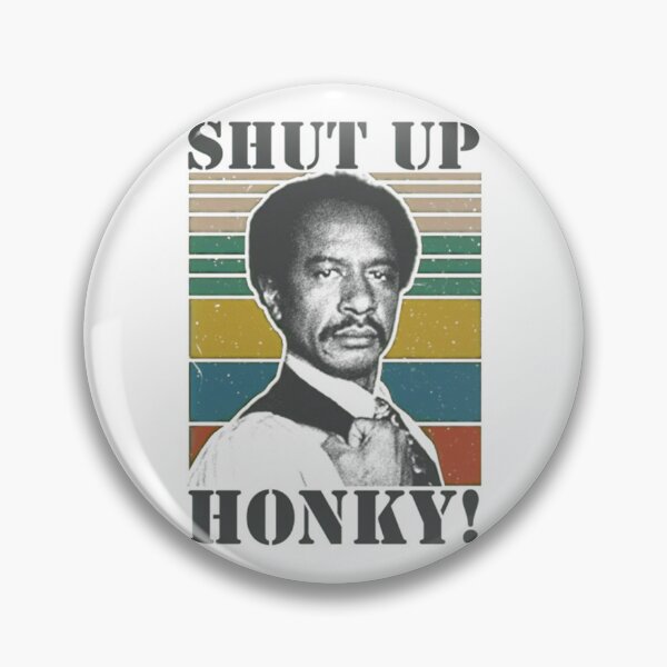 Item preview, Shut Up Honky! - The Jeffersons Retro designed and sold by MarkerHarles.
