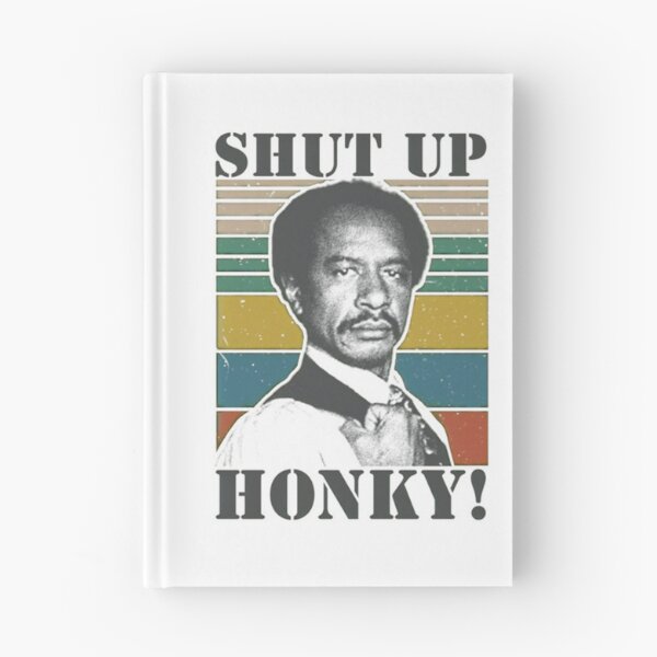Item preview, Shut Up Honky! - The Jeffersons Retro designed and sold by MarkerHarles.