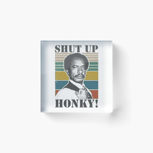 Item preview, Shut Up Honky! - The Jeffersons Retro designed and sold by MarkerHarles.