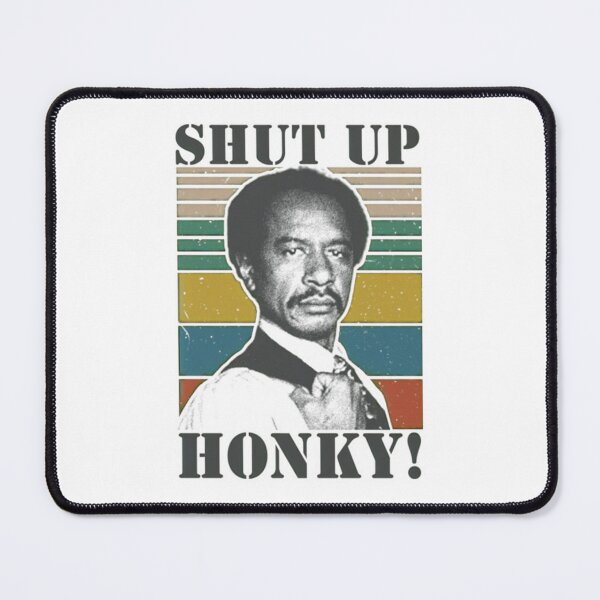 Item preview, Shut Up Honky! - The Jeffersons Retro designed and sold by MarkerHarles.