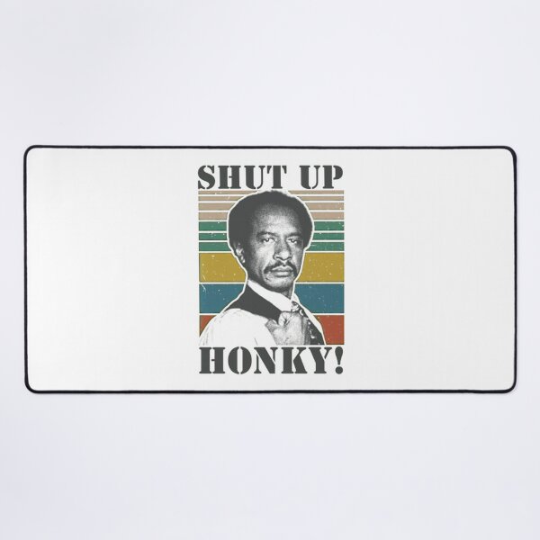 Item preview, Shut Up Honky! - The Jeffersons Retro designed and sold by MarkerHarles.