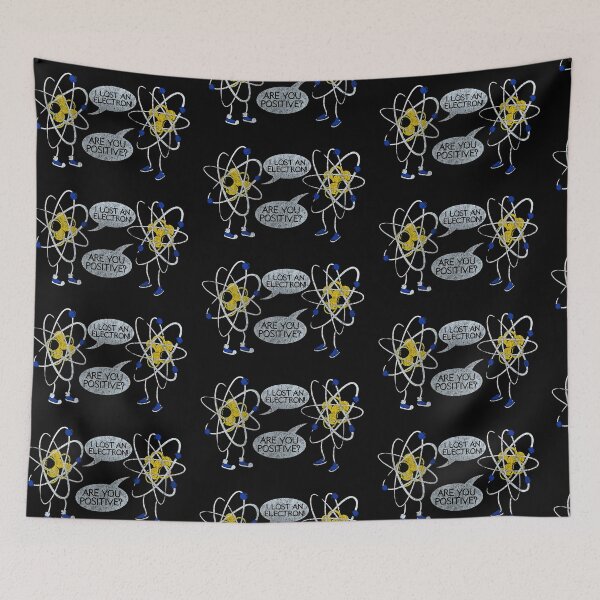 Item preview,  I Lost An Electron Are You Positive funny science  designed and sold by delllsdesigns.
