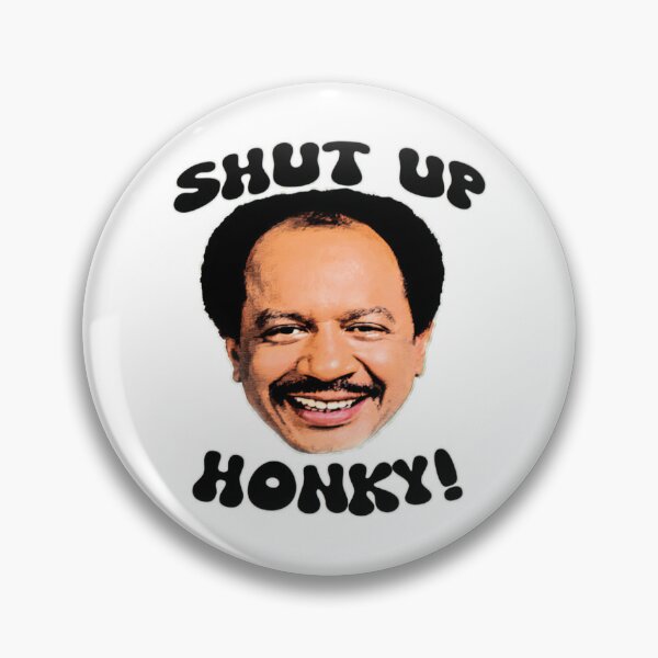 Item preview, Shut Up Honky! designed and sold by MarkerHarles.