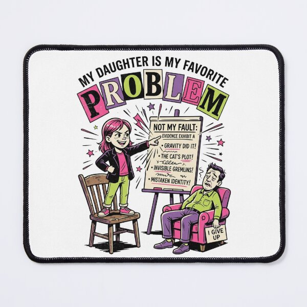 Item preview, My Daughter Is My Favorite Problem - Funny Dad & Parenting Humor designed and sold by BumbleBloom7.