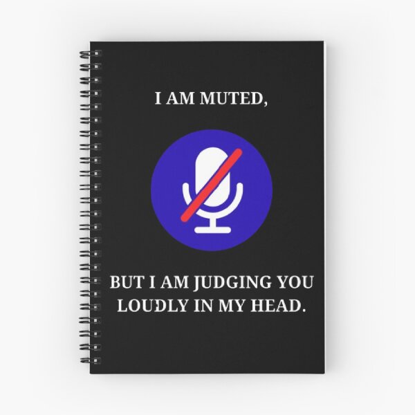 Item preview, I Am Muted But Judging You Loudly Funny Office Humor designed and sold by Mircea786.