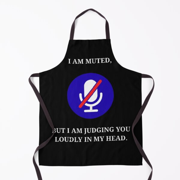 Item preview, I Am Muted But Judging You Loudly Funny Office Humor designed and sold by Mircea786.