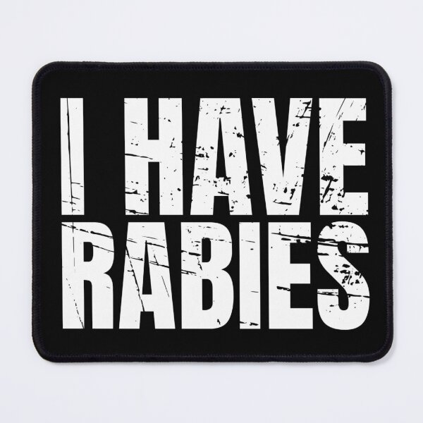 Item preview, I Have Rabies Funny Unhinged designed and sold by Dondonmart.