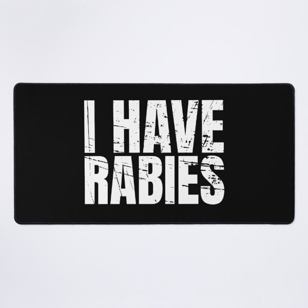 Item preview, I Have Rabies Funny Unhinged designed and sold by Dondonmart.