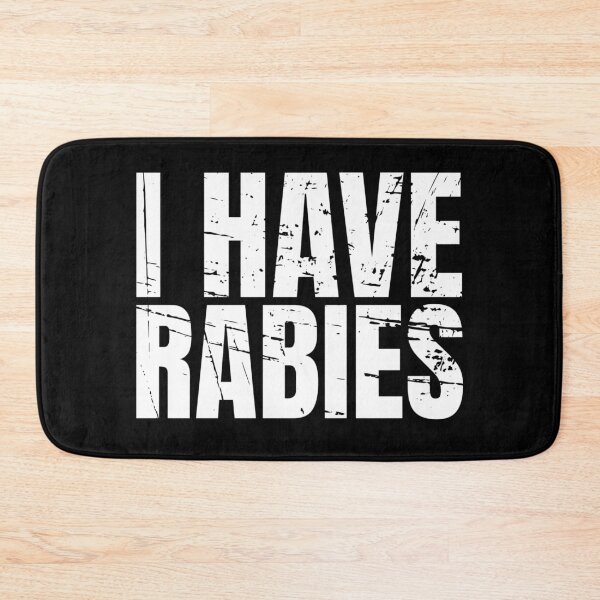 Item preview, I Have Rabies Funny Unhinged designed and sold by Dondonmart.