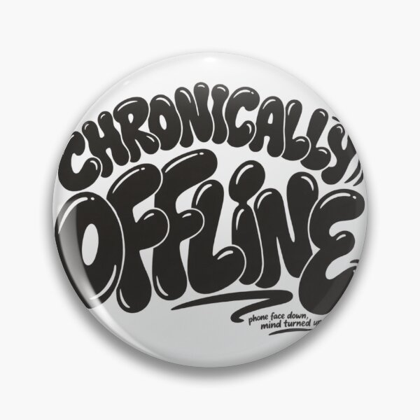 Item preview, Chronically Offline Tee, For The Terminally Unavailable designed and sold by PhylonBoxx.